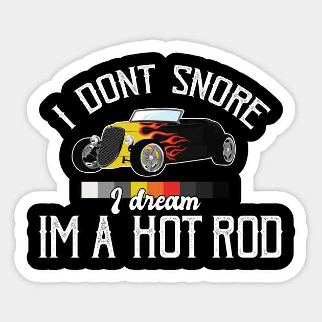 Hot Rod I dont snore Sticker by TheBestHumorApparel